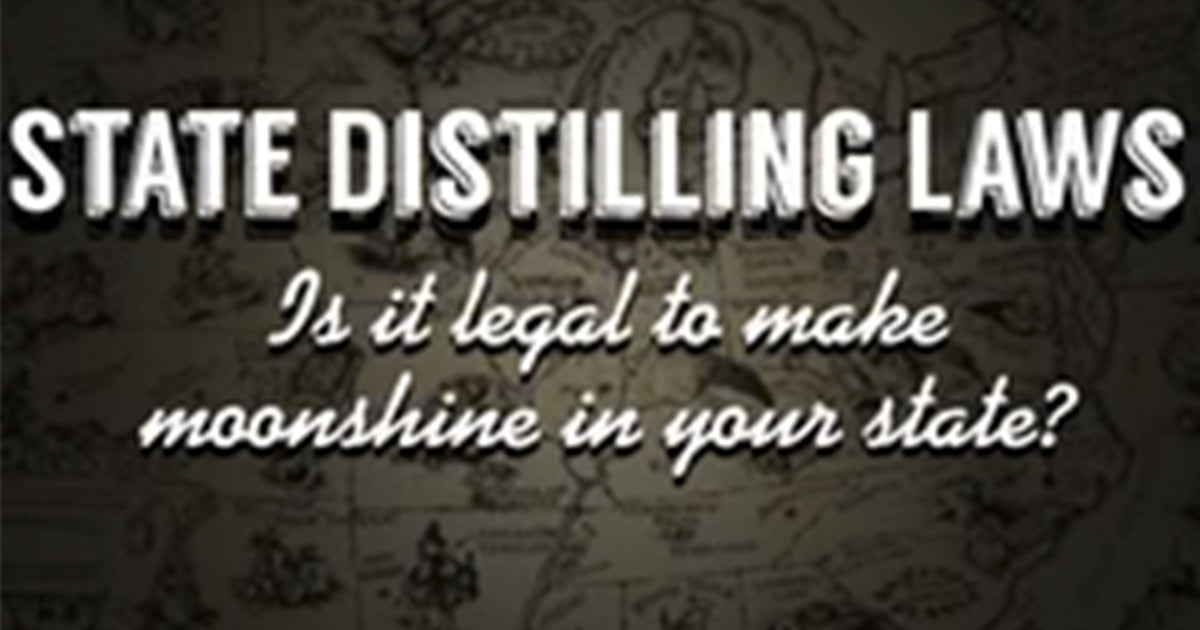 State Distilling Laws: Is it Legal to Make Moonshine in Your State 